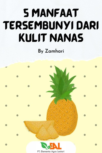 5 Manfaat Tersembunyi dari Kulit Nanas
